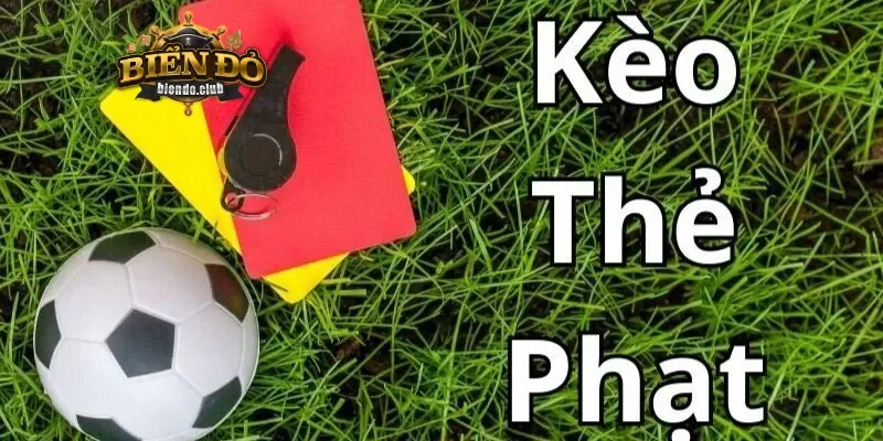Kèo cược thẻ: Bí quyết soi kèo hiệu quả cho cược thủ